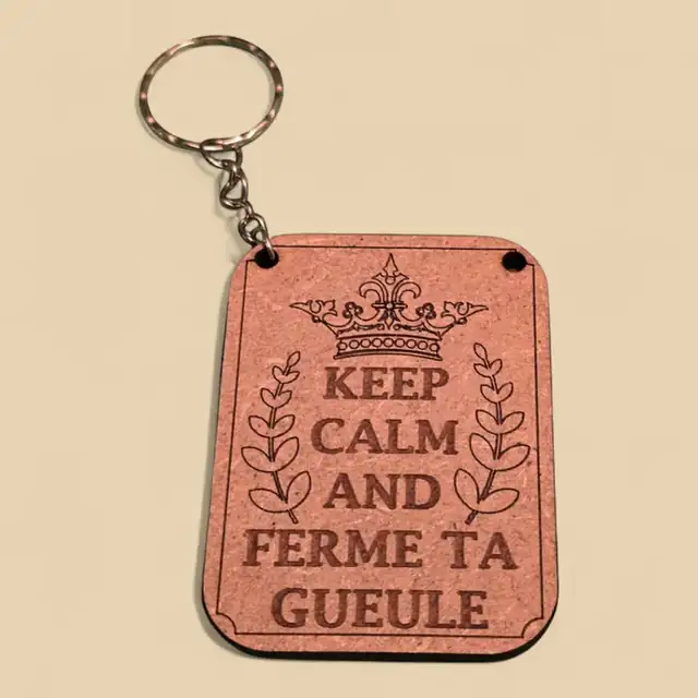 Porte Clé Message Ferme Ta Gueule Bois - création artisanale CREAFAMAX